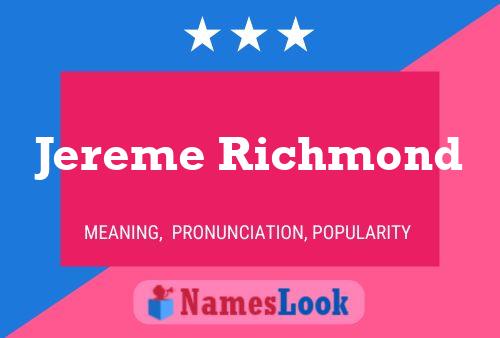 Jereme Richmond Name Poster