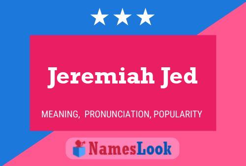 Jeremiah Jed Name Poster