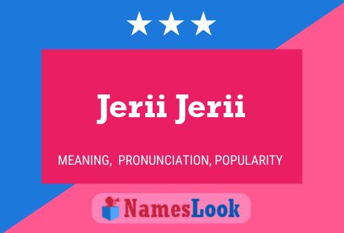 Jerii Jerii Name Poster