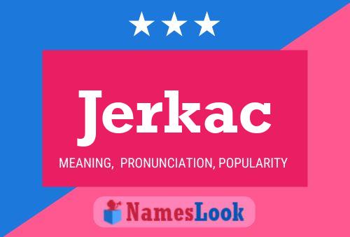 Jerkac Name Poster