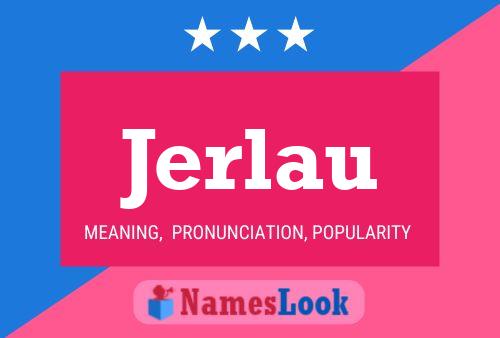 Jerlau Name Poster