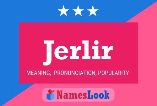 Jerlir Name Poster