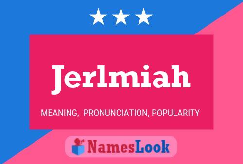 Jerlmiah Name Poster