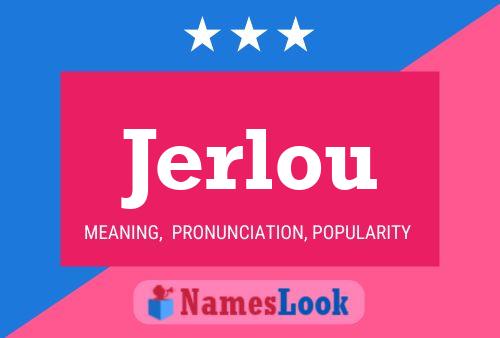 Jerlou Name Poster