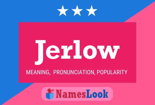 Jerlow Name Poster