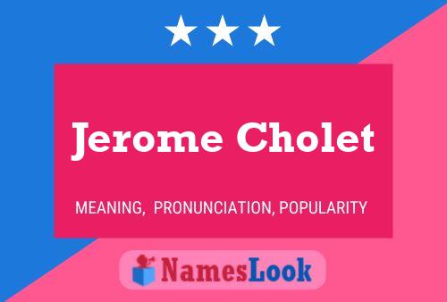 Jerome Cholet Name Poster