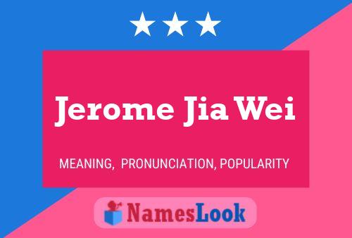 Jerome Jia Wei Name Poster