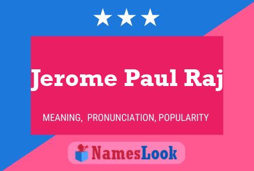 Jerome Paul Raj Name Poster