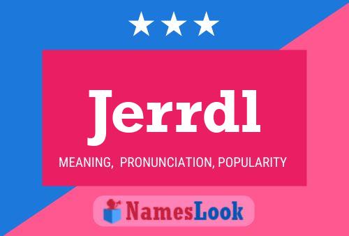 Jerrdl Name Poster