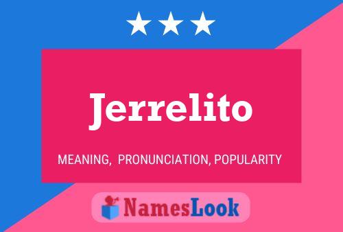 Jerrelito Name Poster