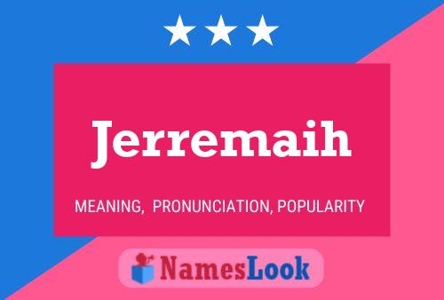 Jerremaih Name Poster