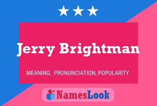 Jerry Brightman Name Poster