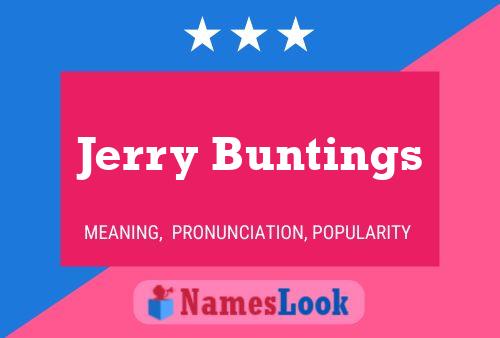 Jerry Buntings Name Poster