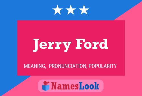 Jerry Ford Name Poster