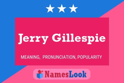 Jerry Gillespie Name Poster