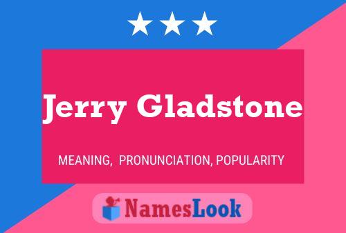 Jerry Gladstone Name Poster