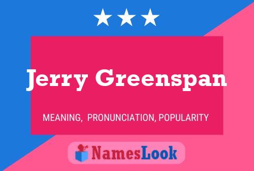 Jerry Greenspan Name Poster