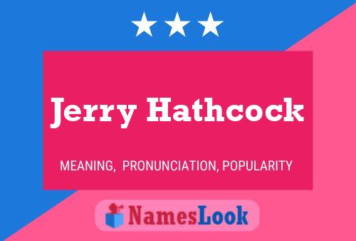 Jerry Hathcock Name Poster