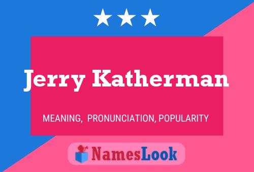 Jerry Katherman Name Poster