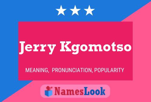 Jerry Kgomotso Name Poster