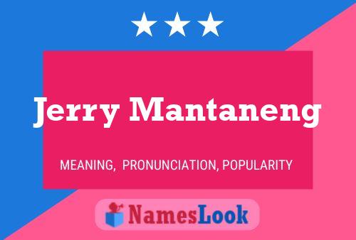 Jerry Mantaneng Name Poster