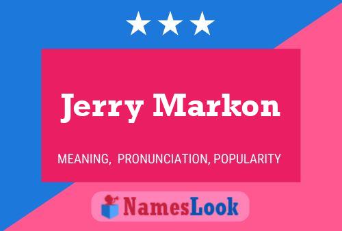 Jerry Markon Name Poster