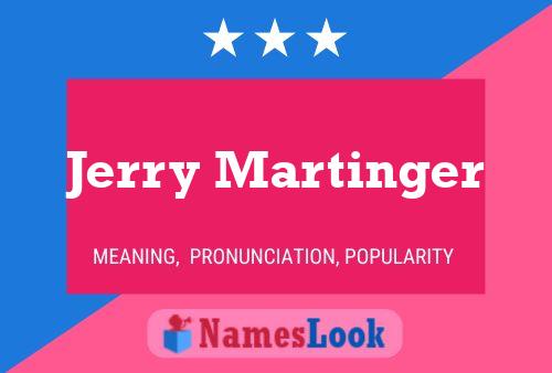 Jerry Martinger Name Poster