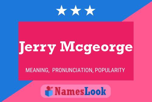 Jerry Mcgeorge Name Poster