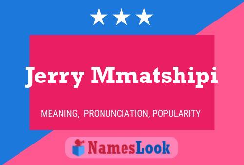 Jerry Mmatshipi Name Poster