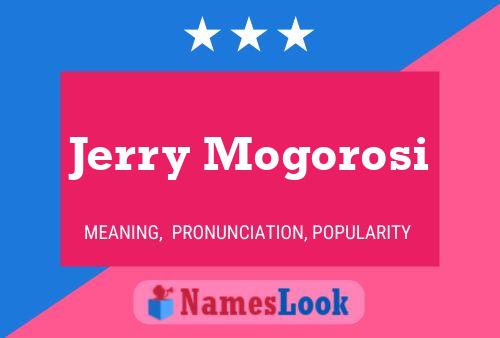 Jerry Mogorosi Name Poster