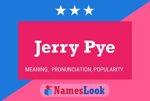 Jerry Pye Name Poster