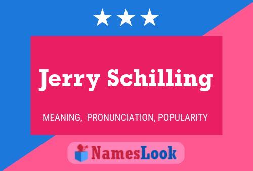 Jerry Schilling Name Poster