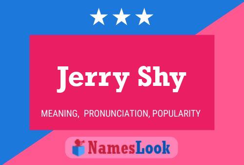 Jerry Shy Name Poster