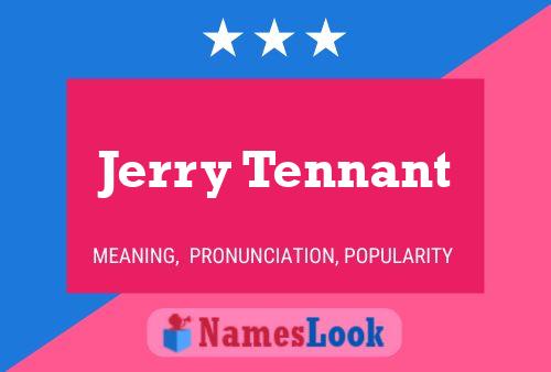 Jerry Tennant Name Poster