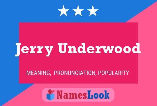 Jerry Underwood Name Poster