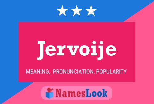 Jervoije Name Poster