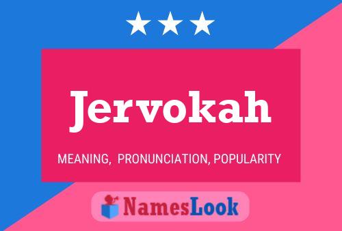 Jervokah Name Poster