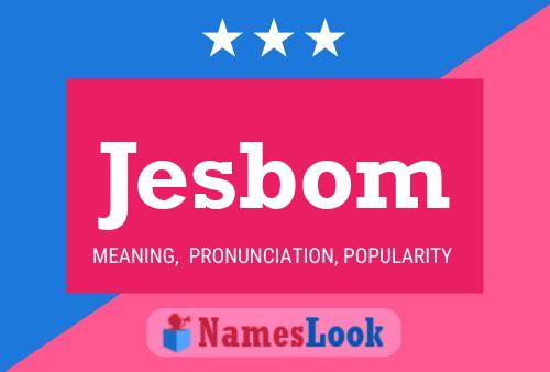 Jesbom Name Poster