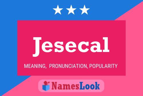 Jesecal Name Poster