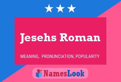 Jesehs Roman Name Poster