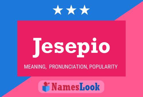 Jesepio Name Poster