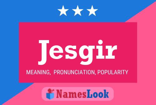 Jesgir Name Poster