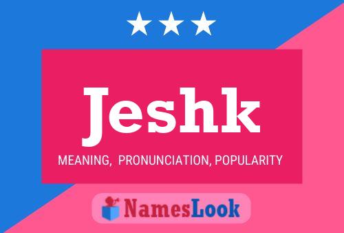 Jeshk Name Poster