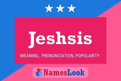 Jeshsis Name Poster