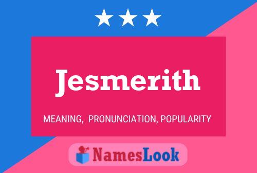 Jesmerith Name Poster