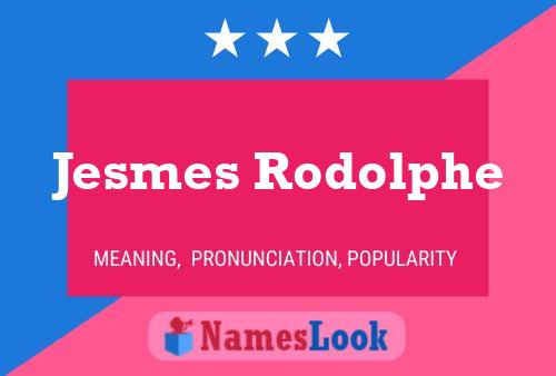 Jesmes Rodolphe Name Poster