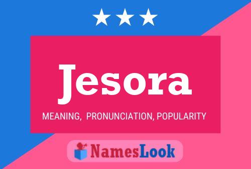 Jesora Name Poster