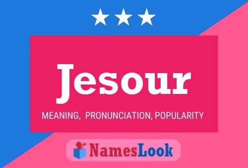 Jesour Name Poster