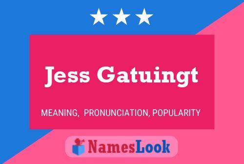 Jess Gatuingt Name Poster