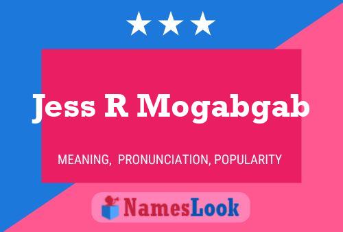 Jess R Mogabgab Name Poster